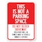 Signmission This Is Not A Parking Space Do Not Block Driveway Violators Towed Away at Vehicle Own, A-1824-22812 A-1824-22812 - alternate 1
